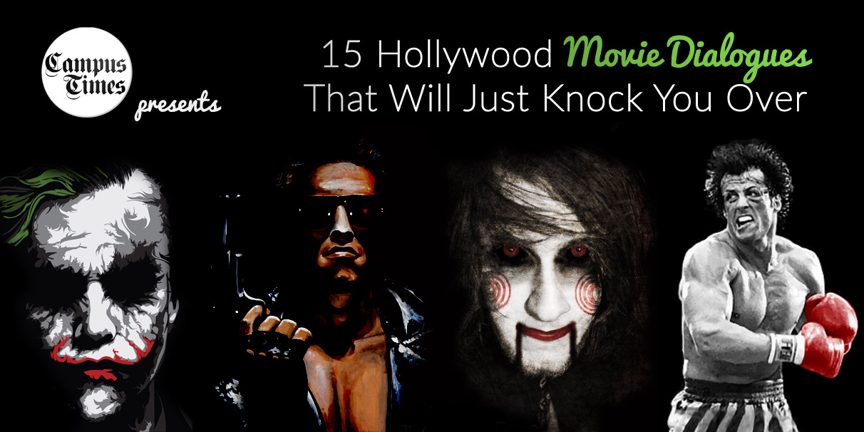 15 Hollywood Movie Dialogues That Will Just Knock You Over 15 Hollywood Movie Dialogues That Will Just Knock You Over