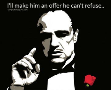 I’ll make him and offer he can’t refuse - GodFather Epic Dialogue